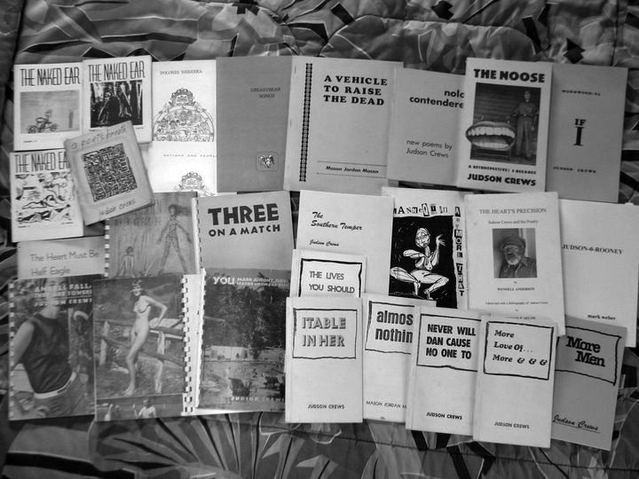 A spread of Judson Crews books, publications, the poet as publisher supreme! Photo by Larry Goodell. Click the image to see a color version. A spread of Judson Crews books, publications, the poet as publisher supreme! Photo by Larry Goodell. Click the image to see a color version.